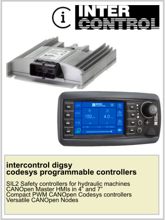 intercontrol digsy codesys programmable controllers  SIL2 Safety controllers for hydraulic machines CANOpen Master HMIs in 4” and 7” Compact PWM CANOpen Codesys controllers Versatile CANOpen Nodes