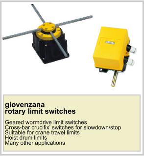 giovenzana  rotary limit switches  Geared wormdrive limit switches Cross-bar crucifix’ switches for slowdown/stop Suitable for crane travel limits Hoist drum limits Many other applications