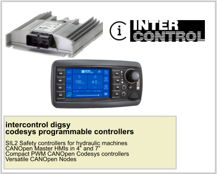 intercontrol digsy codesys programmable controllers  SIL2 Safety controllers for hydraulic machines CANOpen Master HMIs in 4” and 7” Compact PWM CANOpen Codesys controllers Versatile CANOpen Nodes